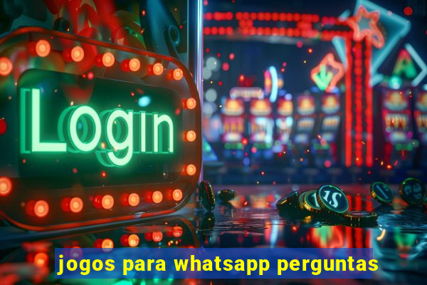 jogos para whatsapp perguntas